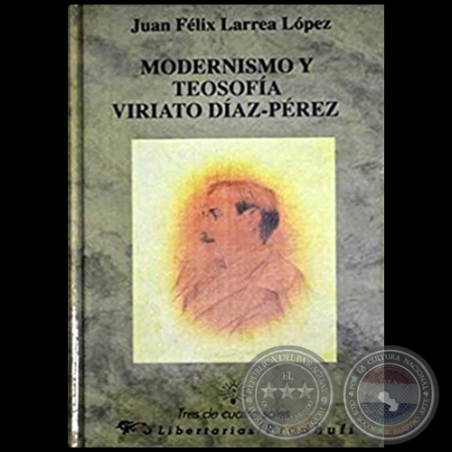 MODERNISMO Y TEOSOFÍA: VIRIATO DÍAZ-PÉREZ - Autor: JUAN FÉLIX LARREA LÓPEZ - Año 1993